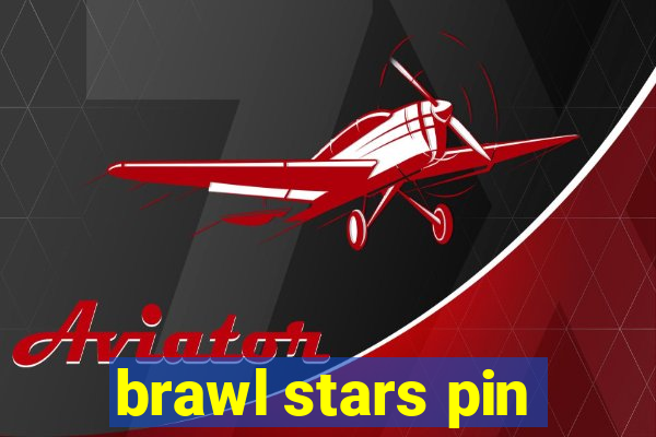 brawl stars pin